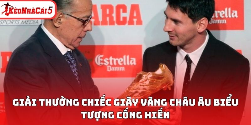 Giải thưởng chiếc gi&agrave;y v&agrave;ng ch&acirc;u &Acirc;u biểu tượng cống hiến&nbsp;