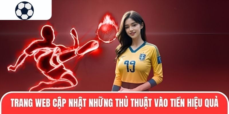 Trang web cập nhật những thủ thuật v&agrave;o tiền hiệu quả
