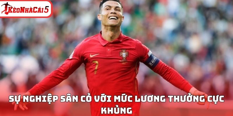 Sự nghiệp s&acirc;n cỏ với mức lương thưởng cực khủng